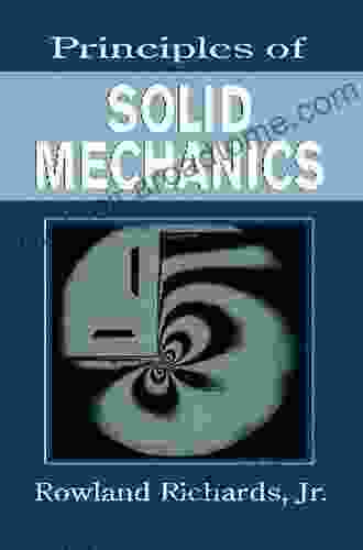 Principles Of Solid Mechanics (Mechanical And Aerospace Engineering Series)