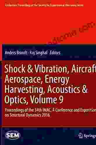 Shock Vibration Aircraft/Aerospace Energy Harvesting Acoustics Optics Volume 9: Proceedings Of The 35th IMAC A Conference And Exposition On Structural Society For Experimental Mechanics Series)