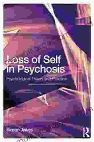 Loss Of Self In Psychosis: Psychological Theory And Practice