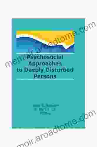 Psychosocial Approaches To Deeply Disturbed Persons