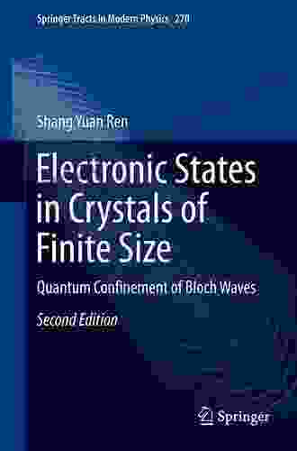 Electronic States In Crystals Of Finite Size: Quantum Confinement Of Bloch Waves (Springer Tracts In Modern Physics 270)