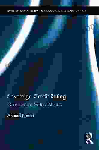 Sovereign Credit Rating: Questionable Methodologies (Routledge Studies In Corporate Governance 10)