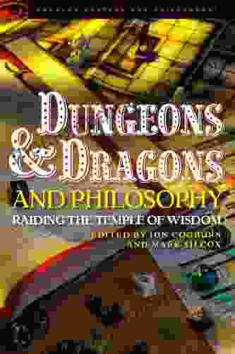 Dungeons And Dragons And Philosophy: Raiding The Temple Of Wisdom (Popular Culture And Philosophy 70)