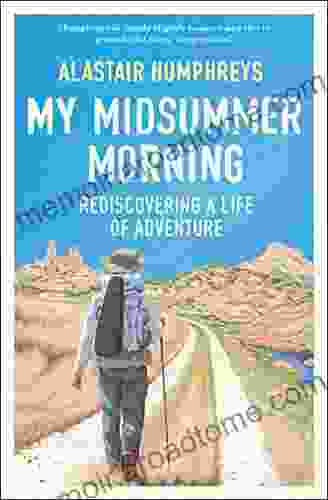 My Midsummer Morning: Rediscovering A Life Of Adventure