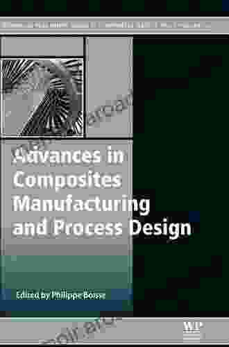 Advances In Composites Manufacturing And Process Design