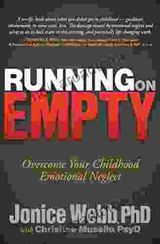 Running On Empty: Overcome Your Childhood Emotional Neglect