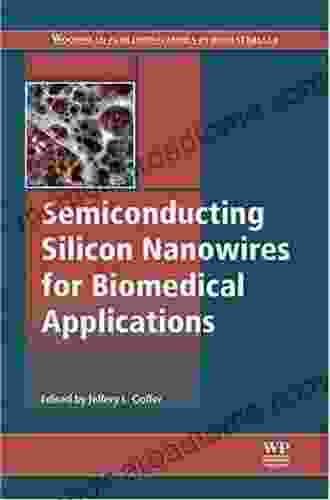 Semiconducting Silicon Nanowires For Biomedical Applications (Woodhead Publishing In Biomaterials 73)