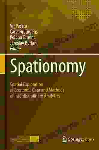 Spationomy: Spatial Exploration Of Economic Data And Methods Of Interdisciplinary Analytics