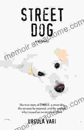 Street Dog: A Memoir Ursula Vari