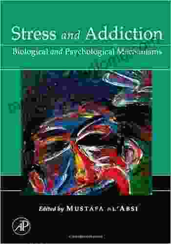 Stress And Addiction: Biological And Psychological Mechanisms