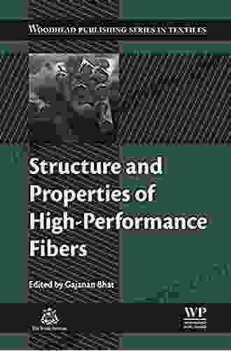 Structure And Properties Of High Performance Fibers (Woodhead Publishing In Textiles)