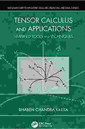 Tensor Calculus And Applications: Simplified Tools And Techniques (Mathematics And Its Applications)