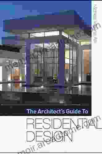 The Architect S Guide To Residential Design