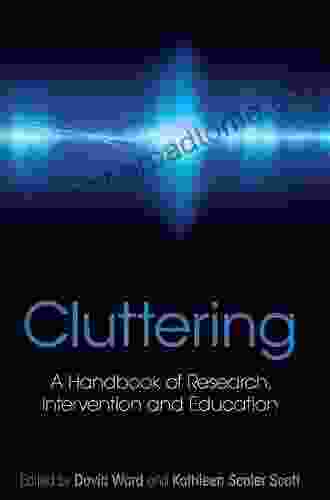 Cluttering: A Handbook Of Research Intervention And Education