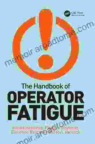 The Handbook Of Operator Fatigue