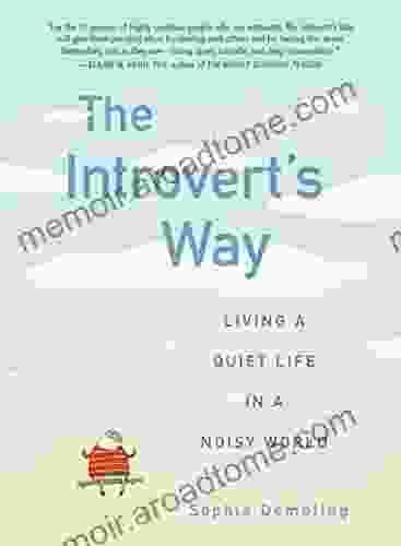 The Introvert S Way: Living A Quiet Life In A Noisy World (Perigee Book)