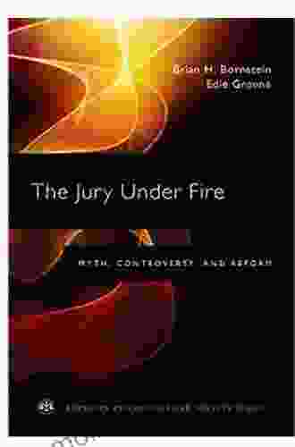 The Jury Under Fire: Myth Controversy And Reform (American Psychology Law Society Series)