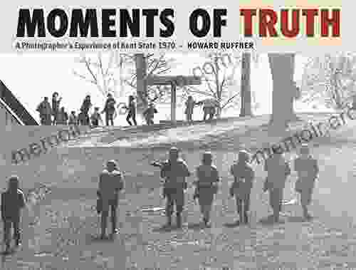 Moments Of Truth: A Photographer S Experience Of Kent State 1970