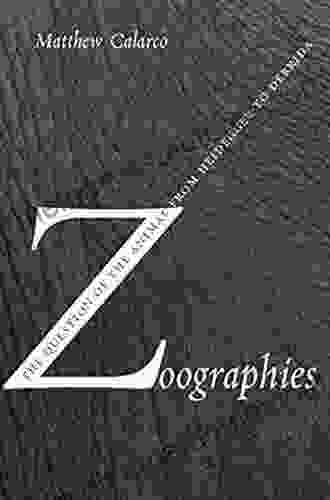 Zoographies: The Question Of The Animal From Heidegger To Derrida