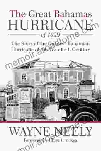 The Great Bahamas Hurricane Of 1929: The Story Of The Greatest Bahamian Hurricane Of The Twentieth Century