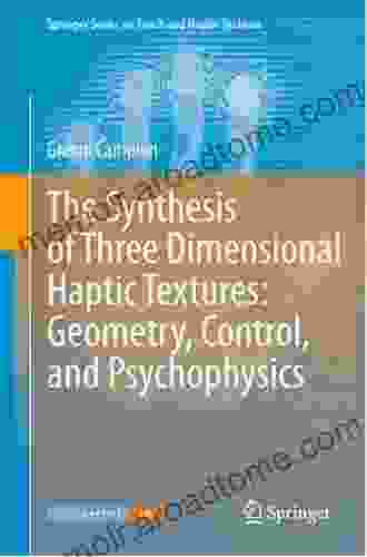 The Synthesis Of Three Dimensional Haptic Textures: Geometry Control And Psychophysics (Springer On Touch And Haptic Systems 1)