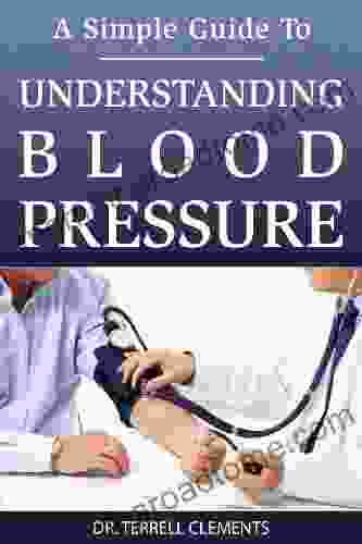 A Simple Guide To Understanding Blood Pressure