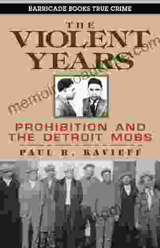 The Violent Years: Prohibition and The Detroit Mobs