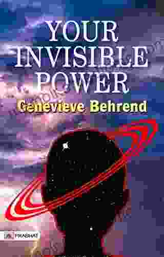 Your Invisible Power: The Way To The Attainment Of Your Desires