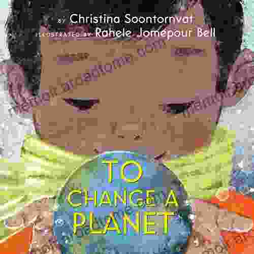 To Change a Planet Rahele Jomepour Bell