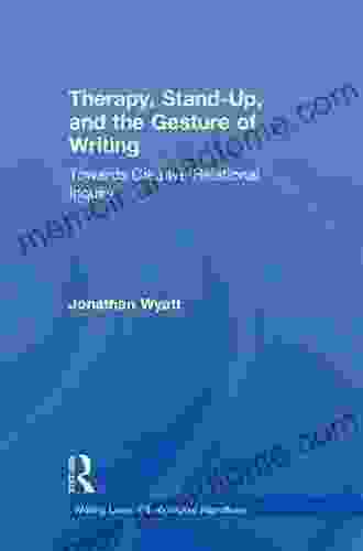 Therapy Stand Up And The Gesture Of Writing: Towards Creative Relational Inquiry (Writing Lives: Ethnographic Narratives)