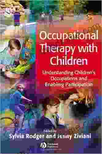 Occupational Therapy With Children: Understanding Children S Occupations And Enabling Participation