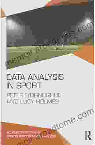 Data Analysis In Sport (Routledge Studies In Sports Performance Analysis)