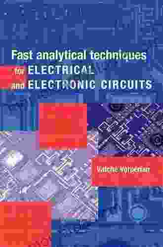 Fast Analytical Techniques For Electrical And Electronic Circuits