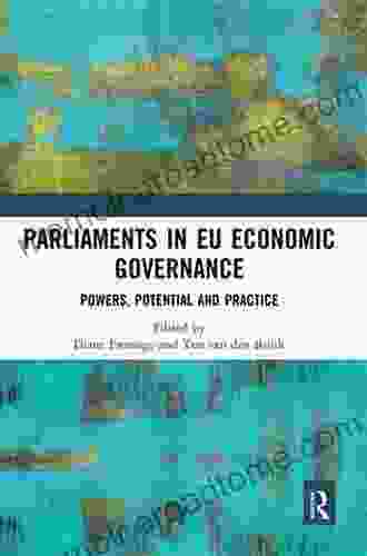 Parliaments In EU Economic Governance: Powers Potential And Practice (Journal Of European Integration Special Issues)