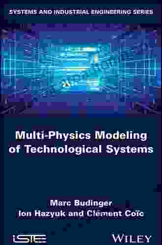 Multi physics Modeling of Technological Systems (Systems and Industrial Engineering)