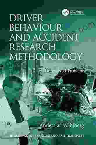 Driver Behaviour And Accident Research Methodology: Unresolved Problems (Human Factors In Road And Rail Transport)