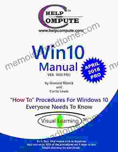 Win10 Manual How To Procedures For Windows 10 Everyone Needs To Know: Ver 1803 Pro