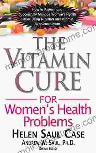 The Vitamin Cure For Women S Health Problems