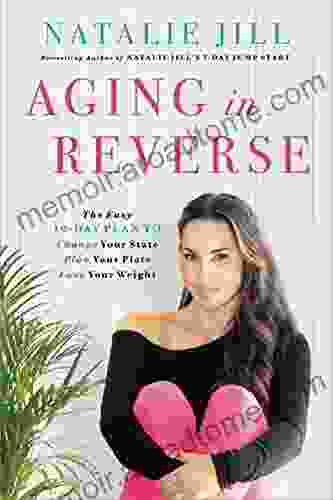 Aging In Reverse: The Easy 10 Day Plan To Change Your State Plan Your Plate Love Your Weight