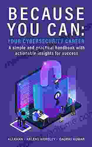 Because You Can: Your Cybersecurity Career: A Simple And Practical Handbook With Actionable Insights For Success