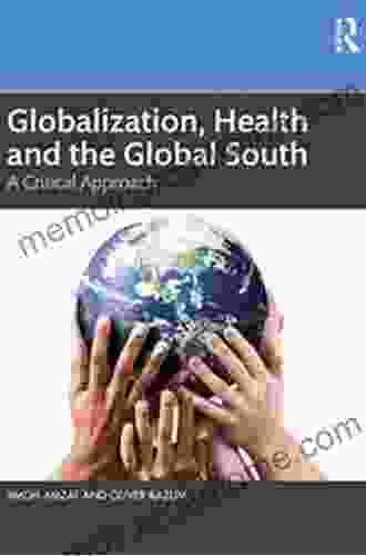 Globalization Health And The Global South: A Critical Approach