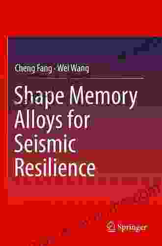 Shape Memory Alloys For Seismic Resilience