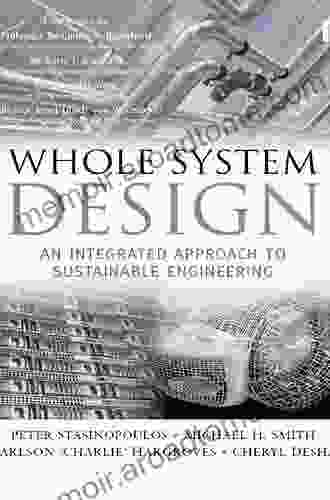 Whole System Design: An Integrated Approach To Sustainable Engineering