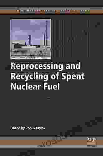 Reprocessing And Recycling Of Spent Nuclear Fuel (Woodhead Publishing In Energy 79)