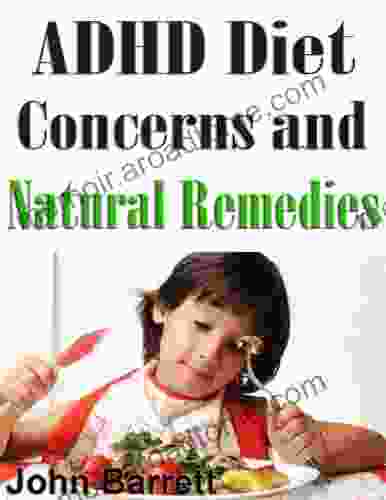 ADHD Diet Concerns And Natural Remedies