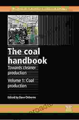 The Coal Handbook: Towards Cleaner Production: Volume 1: Coal Production (Woodhead Publishing In Energy 50)