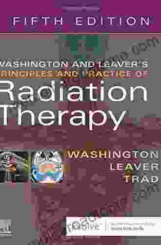 Washington Leaver S Principles And Practice Of Radiation Therapy E