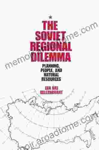 The Soviet Regional Dilemma (Planning People And Natural Resources)