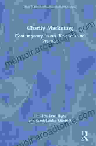 Charity Marketing: Contemporary Issues Research And Practice (Routledge Studies In Marketing)