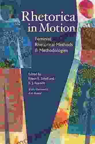 Rhetorica In Motion: Feminist Rhetorical Methods And Methodologies (Composition Literacy And Culture)